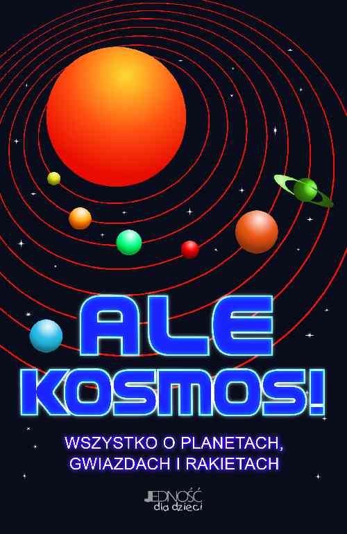 Image of Ale Kosmos! Wszystko o planetach, gwiazdach i rakietach