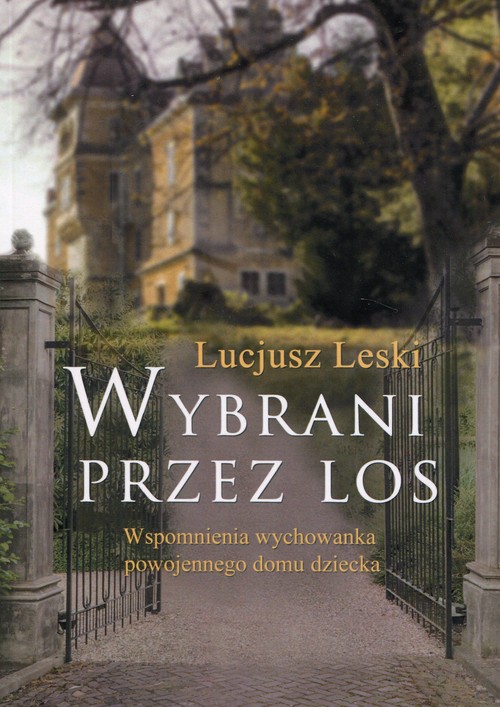 Image of Wybrani przez los Wspomnienia wychowanka powojennego domu dziecka