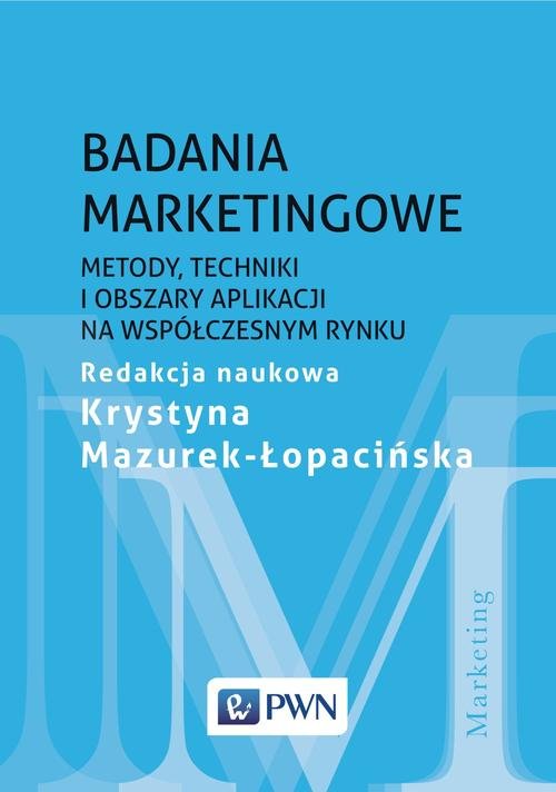 Image of Badania marketingowe Metody, techniki i obszary aplikacji na współczesnym rynku