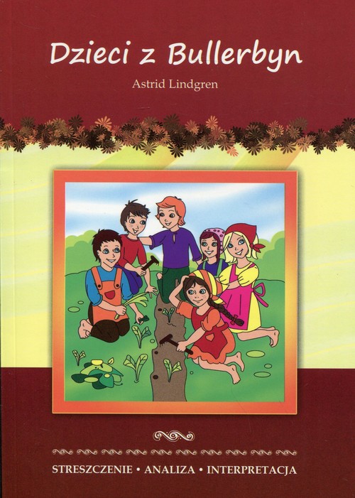 Image of Dzieci z Bullerbyn Astrid Lindgren Streszczenie Analiza Interpretacja