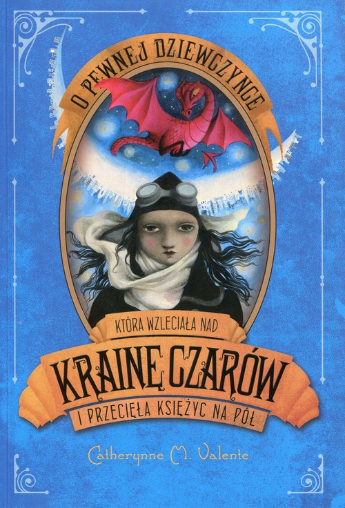 Image of O pewnej dziewczynce która wzleciała nad Krainę Czarów i przecięła Księżyc na pół