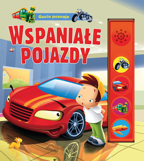 Image of Gucio poznaje wspaniałe pojazdy