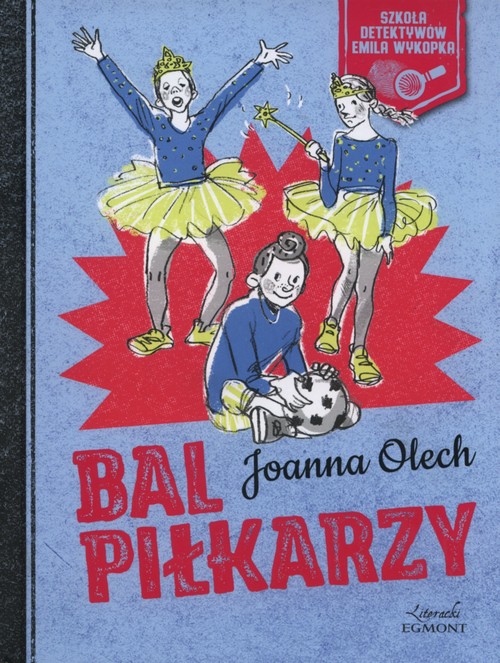 Image of Bal piłkarzy Szkoła detektywów Emila Wykopka