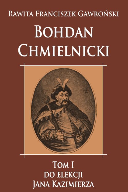 Image of Bohdan Chmielnicki Tom 1 do elekcji Jana Kazimierza