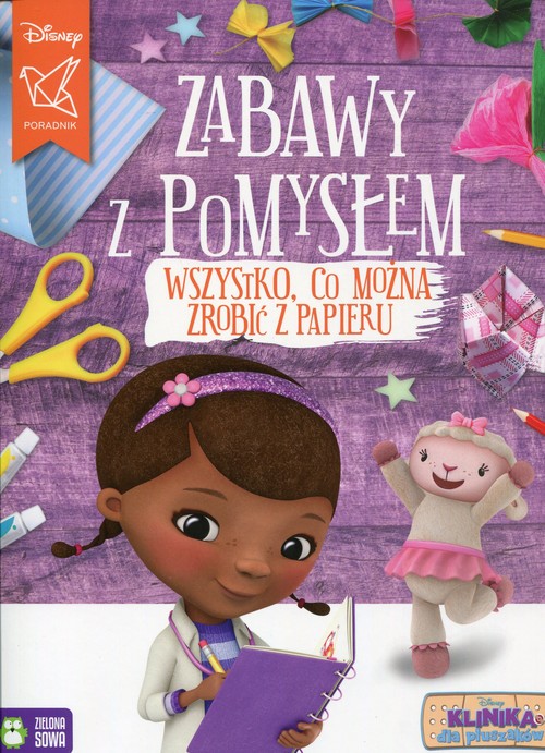 Image of Zabawy z pomysłem Wszystko, co można zrobić z papieru Klinika dla pluszaków