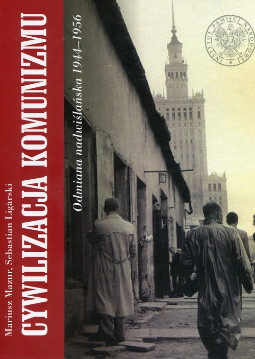 Image of Cywilizacja komunizmu Odmiana nadwiślańska 1944-1956