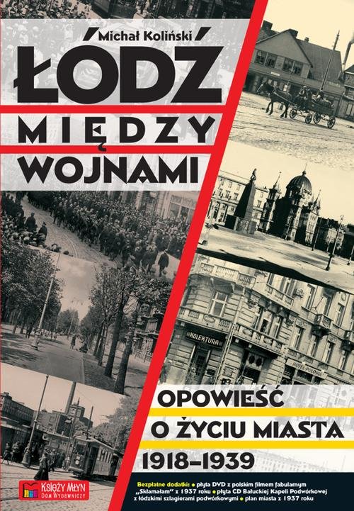 Image of Łódź między wojnami Opowieść o życiu miasta 1918-1939