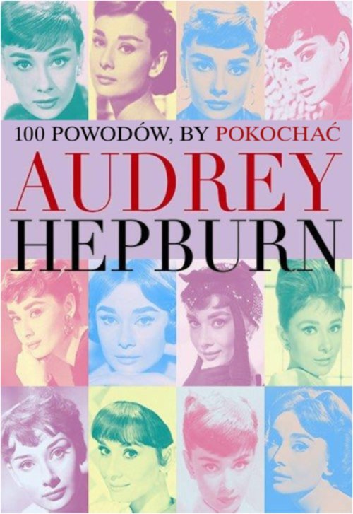 Image of 100 powodów aby pokochać Audrey Hepburn