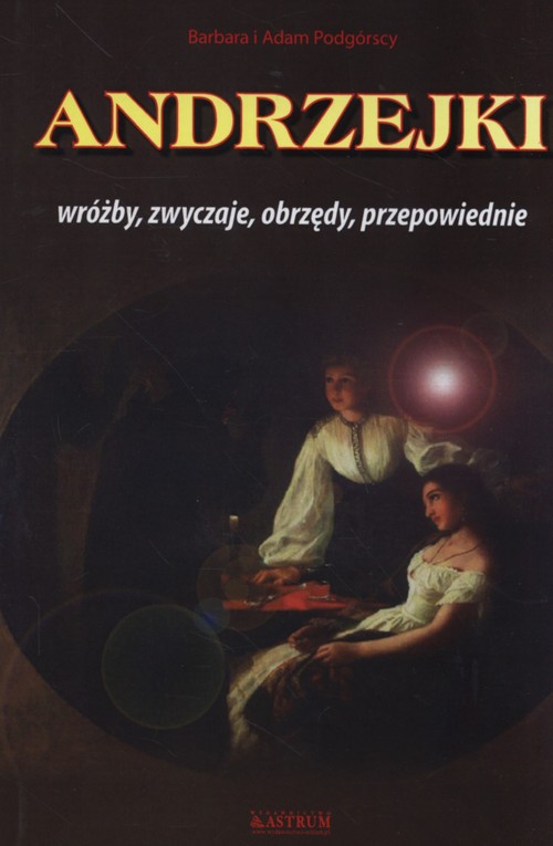 Image of Andrzejki Wróżby zwyczaje obrzędy przepowiednie