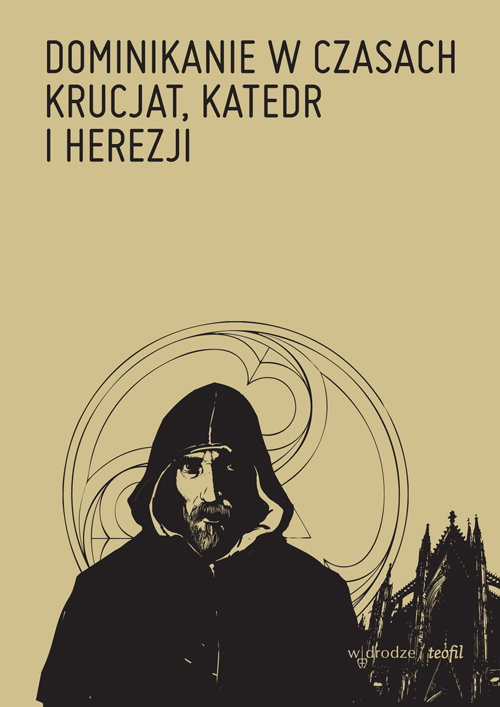 Image of Dominikanie w czasach krucjat, katedr i herezji