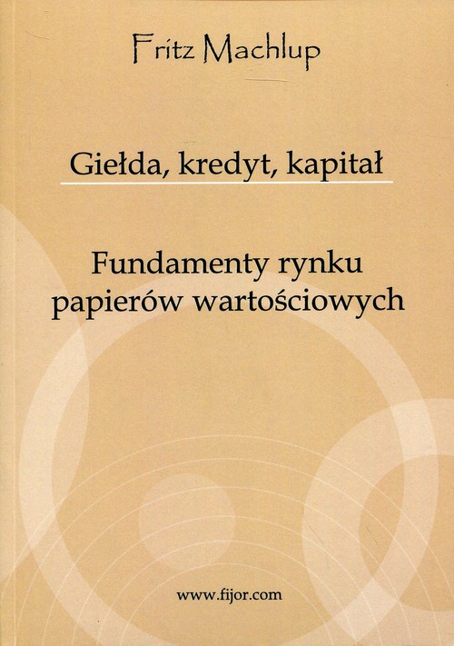 Image of Giełda, kredyt, kapitał Fundamenty rynku papierów wartościowych