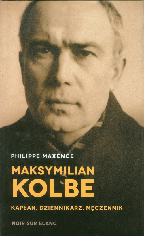 Image of Maksymilian Kolbe Kapłan, dziennikarz, męczennik.
