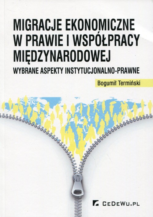 Image of Migracje ekonomiczne w prawie i współpracy międzynarodowej Wybrane aspekty instytucjonalno-prawne