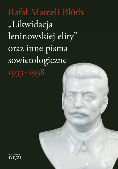 Image of Likwidacja leninowskiej elity oraz inne pisma sowietologiczne 1933-1938