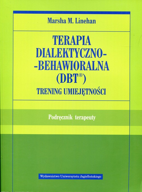 Image of Terapia dialektyczno-behawioralna DBT Trening umiejętności Podręcznik terapeuty