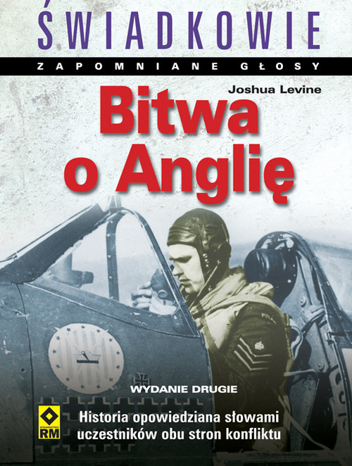 Image of Bitwa o Anglię Świadkowie. Zapomniane głosy