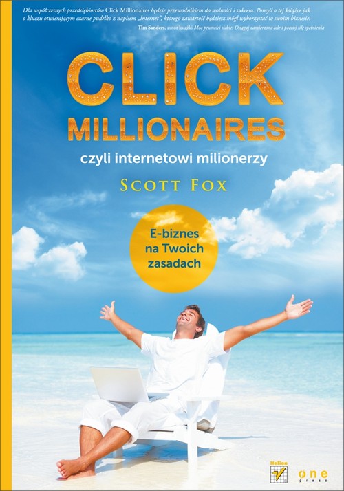Image of Click millionaires czyli internetowi milionerzy E-biznes na twoich zasadach