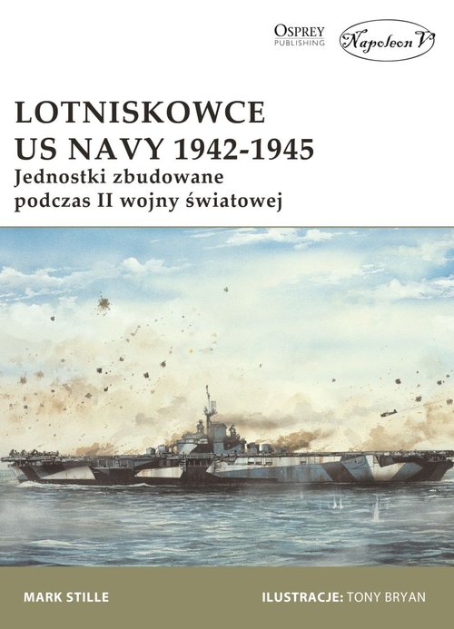 Image of Lotniskowce US Navy 1942-1945 Jednostki zbudowane podczas II wojny światowej