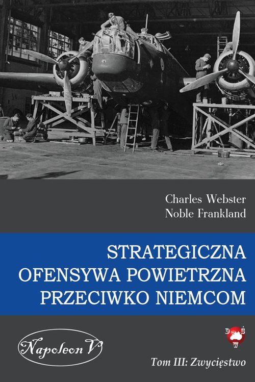 Image of Strategiczna ofensywa powietrzna przeciwko Niemcom Tom 3 Zwycięstwo