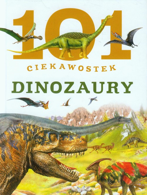 Image of 101 ciekawostek Dinozaury