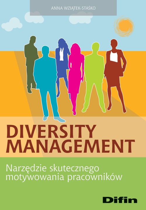 Image of Diversity Management Narzędzie skutecznego motywowania pracowników