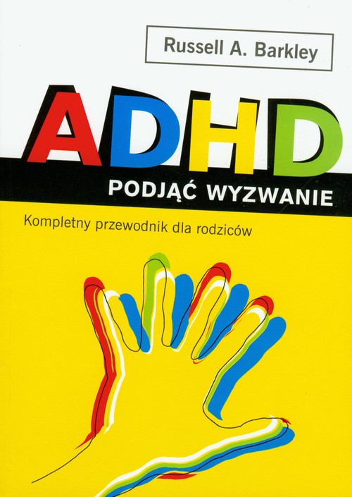 Image of ADHD podjąć wyzwanie. Kompletny przewodnik dla rodziców