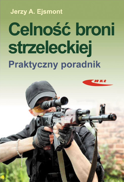 Image of Celność broni strzeleckiej Praktyczny poradnik