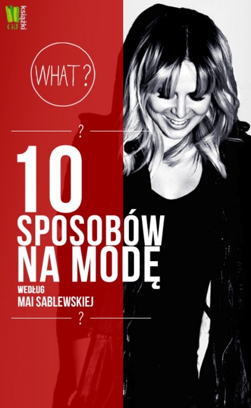 Image of 10 sposobów na modę według Mai Sablewskiej