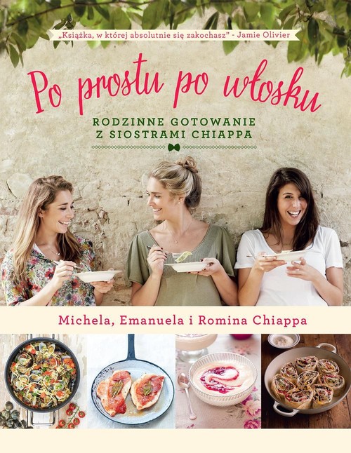 Image of Po prostu po włosku Rodzinne gotowanie z siostrami Chiappa