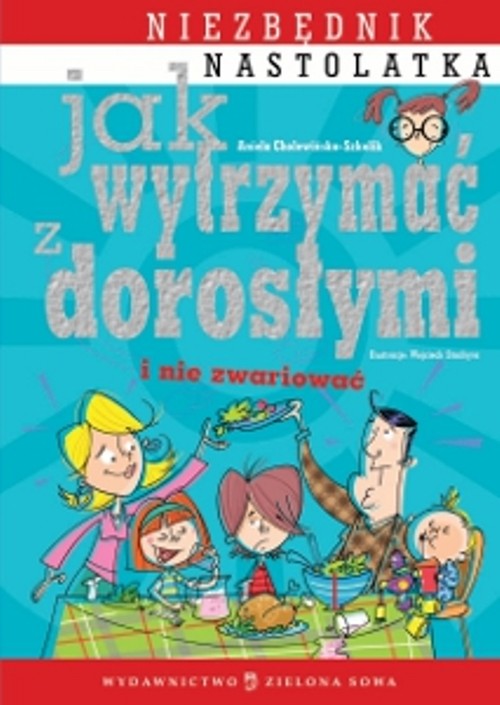 Image of Jak wytrzymać z dorosłymi i nie zwariować niezbędnik nastolatka