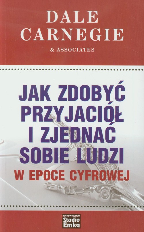 Image of Jak zdobyć przyjaciół i zjednać sobie ludzi w epoce cyfrowej