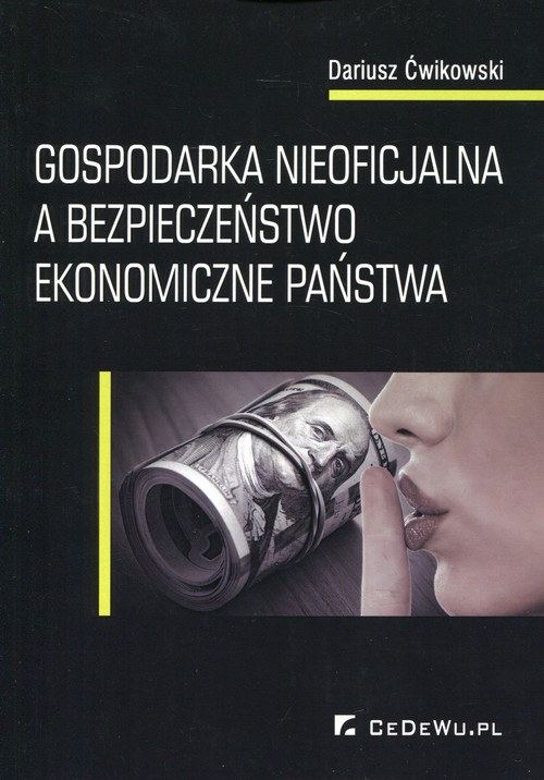 Image of Gospodarka nieoficjalna a bezpieczeństwo ekonomiczne państwa