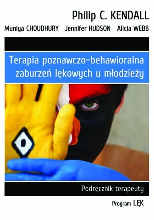 Image of Terapia poznawczo-behawioralna zaburzeń lękowych u młodzieży Podręcznik terapeuty. Program „Lęk”