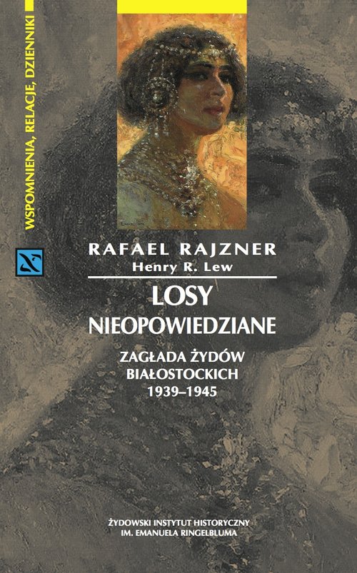 Image of Losy nieopowiedziane Zagłada Żydów białostockich 1939-1945