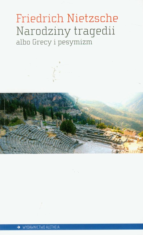 Image of Narodziny tragedii albo Grecy i pesymizm