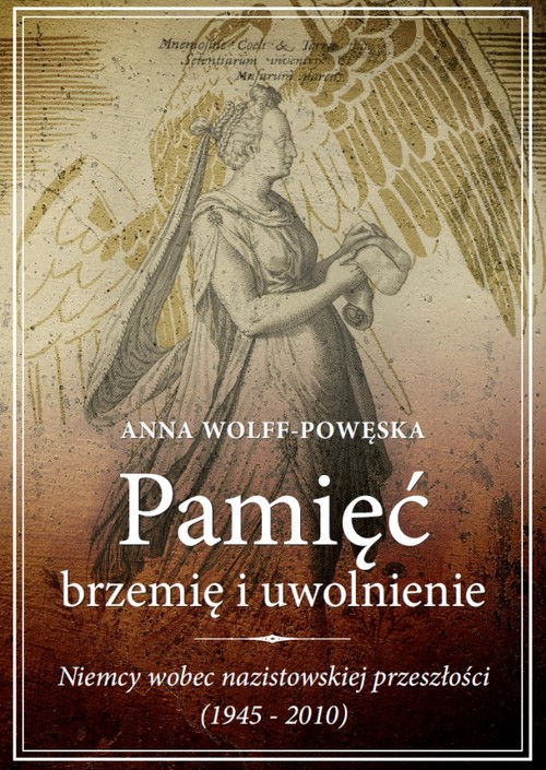 Image of Pamięć Brzemię i uwolnienie Niemcy wobec nazistowskiej przeszłości (1945-2010)