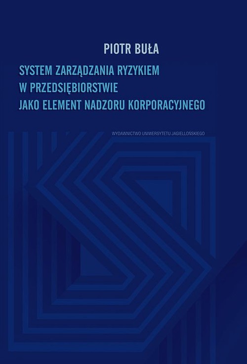 Image of System zarządzania ryzykiem w przedsiębiorstwie jako element nadzoru korporacyjnego