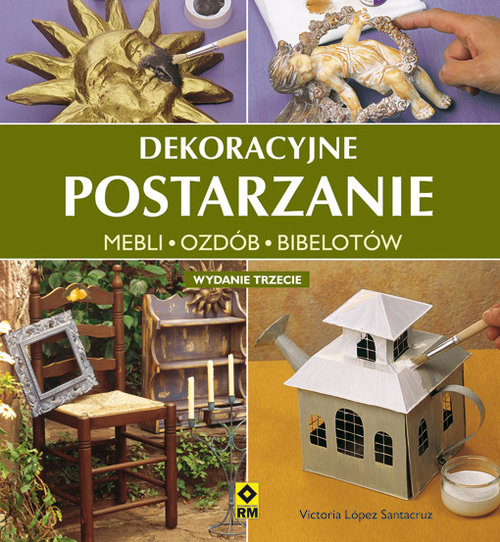 Image of Dekoracyjne postarzanie mebli, ozdób i bibelotów