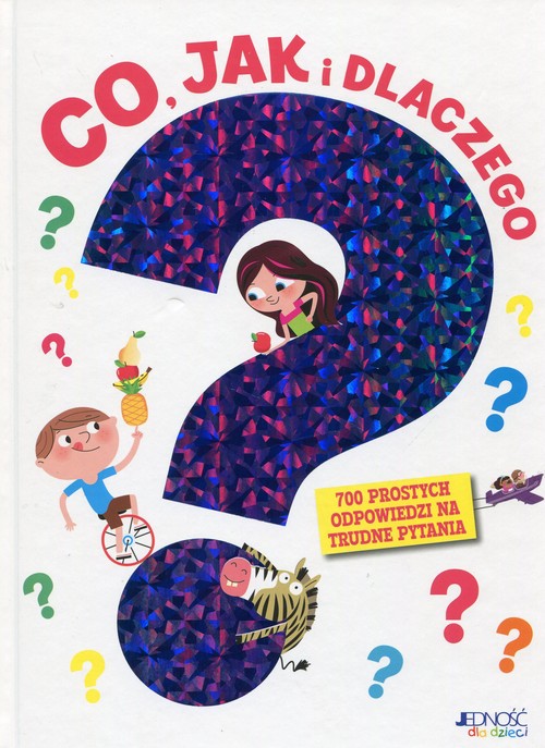 Image of Co jak i dlaczego 700 prostych odpowiedzi na trudne pytania