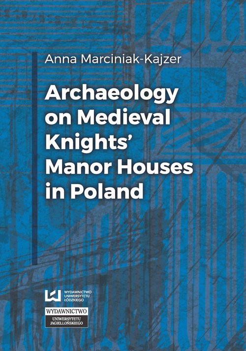 Image of Archaeology on Medieval Knights’ Manor Houses in Poland