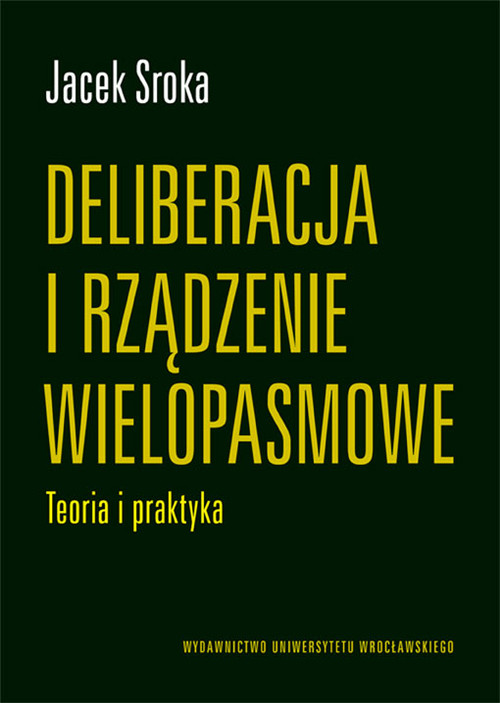 Image of Deliberacja i rządzenie wielopasmowe Teoria i praktyka