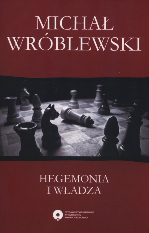 Image of Hegemonia i władza Filozofia polityczna Antonia Gramsciego i jej współczesne kontynuacje