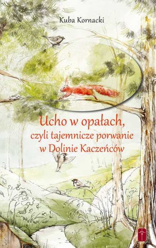 Image of Ucho w opałach czyli tajemnicze porwanie w Dolinie Kaczeńców
