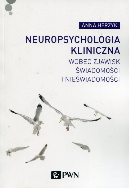 Image of Neuropsychologia kliniczna wobec zjawisk świadomości i nieświadomości
