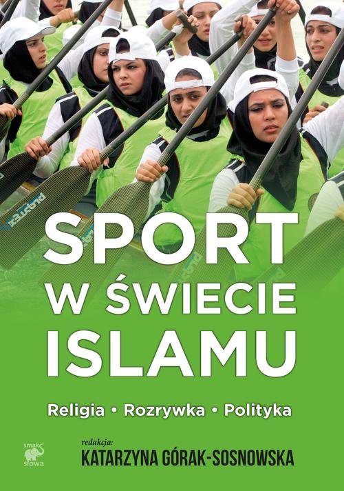 Image of Sport w świecie islamu Religia - rozrywka - polityka