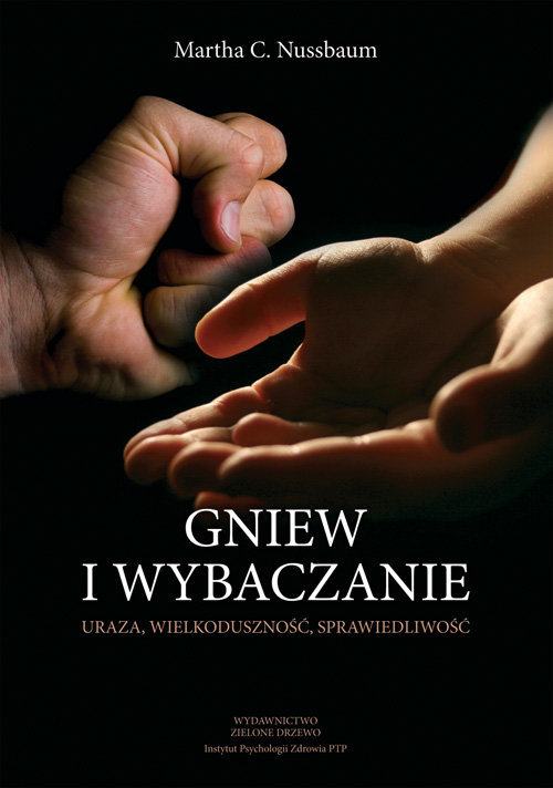 Image of Gniew i wybaczanie Uraza, wielkoduszność, sprawiedliwość