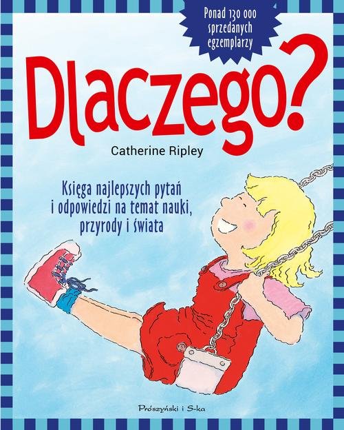 Image of Dlaczego? Najciekawsze pytania i odpowiedzi na temat tajemnic nauki,przyrody i świata