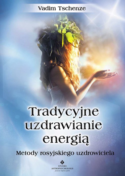 Image of Tradycyjne uzdrawianie energią Metody rosyjskiego uzdrowiciela