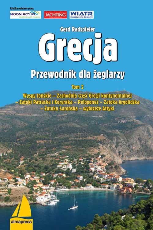 Image of Grecja Przewodnik dla żeglarzy Wyspy Jońskie, Zachodnia część Grecji kontynentalnej, Zatoki Patraska i Koryncka, Peloponez, Zatoka