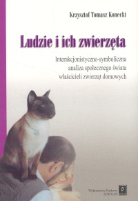 Image of Ludzie i ich zwierzęta Interakcjonistyczno-symboliczna analiza społecznego świata właścicieli zwierząt domowych